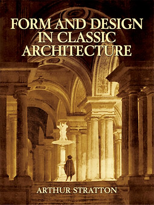 Title details for Form and Design in Classic Architecture by Arthur Stratton - Available